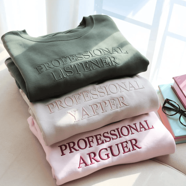 Embroidered Crewneck Sweatshirt, Professional Yapper, Arguer, Listener, Sarcasm Shirt